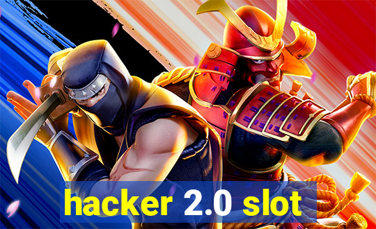 hacker 2.0 slot